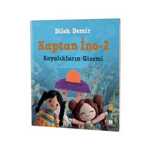 Kaptan İno 2 - Kayalıkların Gizemi - Dilek Demir - Mirhan Kitap