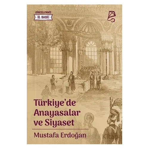 Türkiye’de Anayasalar ve Siyaset - Mustafa Erdoğan - Serbest Kitaplar