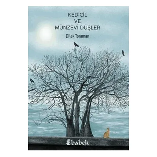Kedicil ve Münzevi Düşler - Dilek Toraman - Babek Yayınları