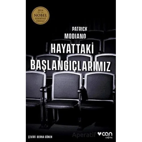 Hayattaki Başlangıçlarımız - Patrick Modiano - Can Yayınları
