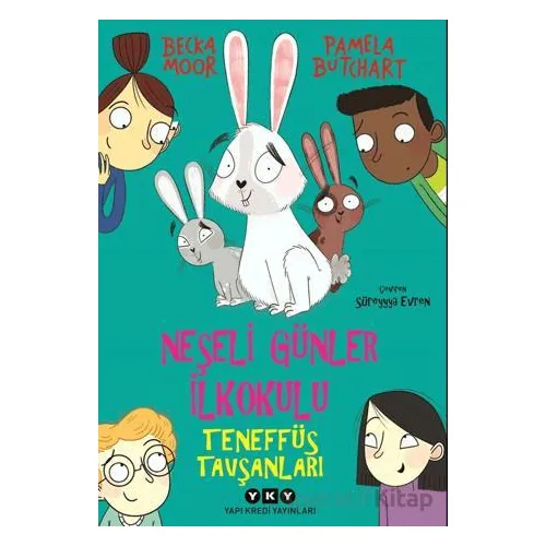 Neşeli Günler İlkokulu – Teneffüs Tavşanları - Pamela Butchart - Yapı Kredi Yayınları