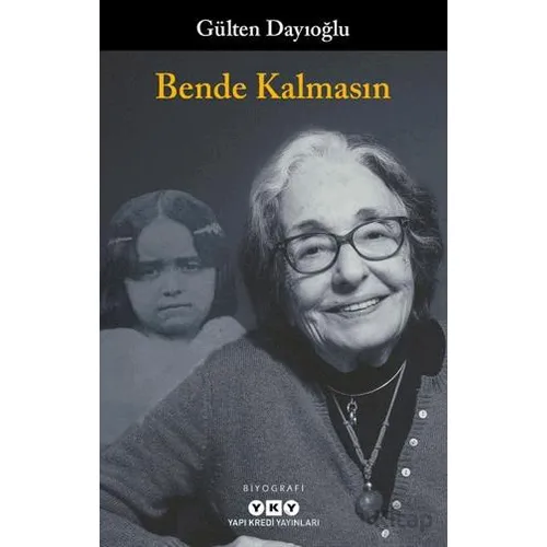 Bende Kalmasın - Gülten Dayıoğlu - Yapı Kredi Yayınları