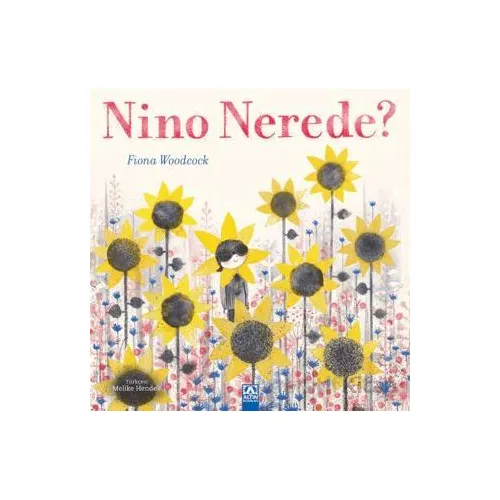 Nino Nerede? - Fiona Woodcock - Altın Kitaplar