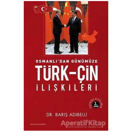 Osmanlıdan Günümüze Türk-Çin İlişkileri - Barış Adıbelli - IQ Kültür Sanat Yayıncılık