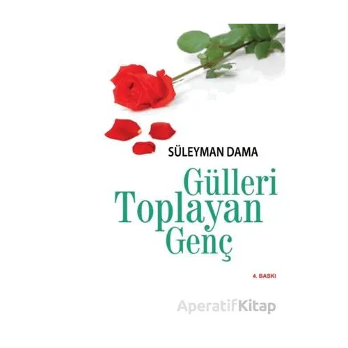 Gülleri Toplayan Genç - Süleyman Dama - Menekşe Kitap
