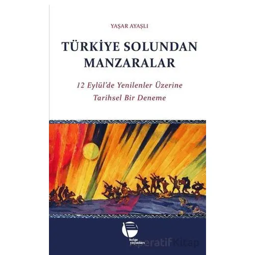 Türkiye Solundan Manzaralar - Yaşar Ayaşlı - Belge Yayınları