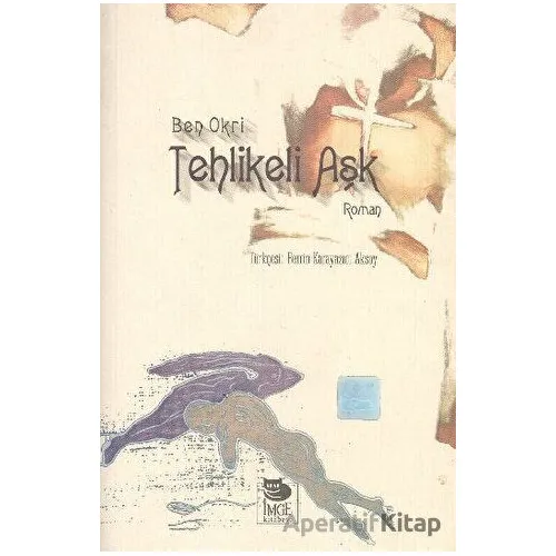 Tehlikeli Aşk - Ben Okri - İmge Kitabevi Yayınları