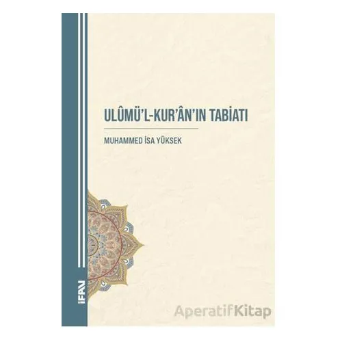 Ulumül-Kuranın Tabiatı - Muhammed İsa Yüksek - Marmara Üniversitesi İlahiyat Fakültesi Vakfı