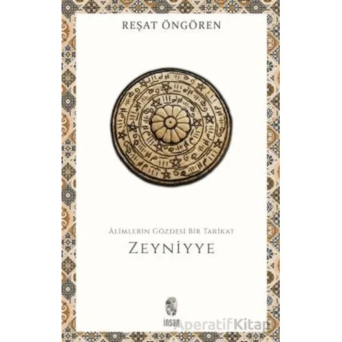Alimlerin Gözdesi Bir Tarikat Zeyniyye - Reşat Öngören - İnsan Yayınları