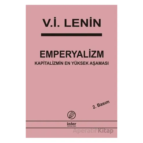 Emperyalizm Kapitalizmin En Yüksek Aşaması - Vladimir İlyiç Lenin - İnter Yayınları