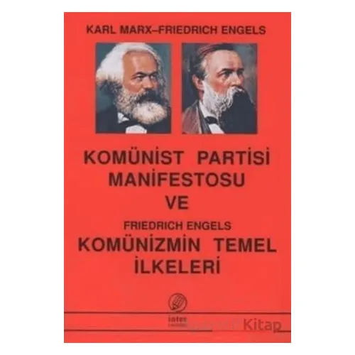 Komünist Partisi Manifestosu Ve Komünizmin Temel İlkeleri - Friedrich Engels - İnter Yayınları