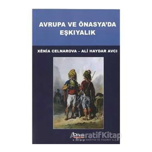 Avrupa ve Önasyada Eşkıyalık - Xenia Celnarova - Barış Kitap