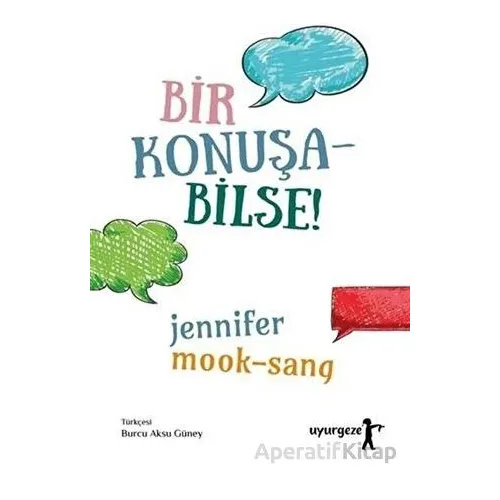 Bir Konuşabilse! - Jennifer Mook Sang - Uyurgezer Kitap