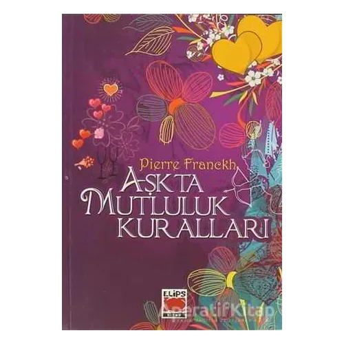 Aşkta Mutluluk Kuralları - Pierre Franckh - Elips Kitap