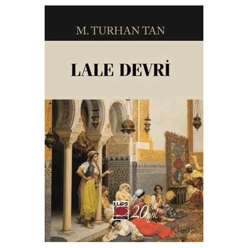 Lale Devri - M. Turhan Tan - Elips Kitap