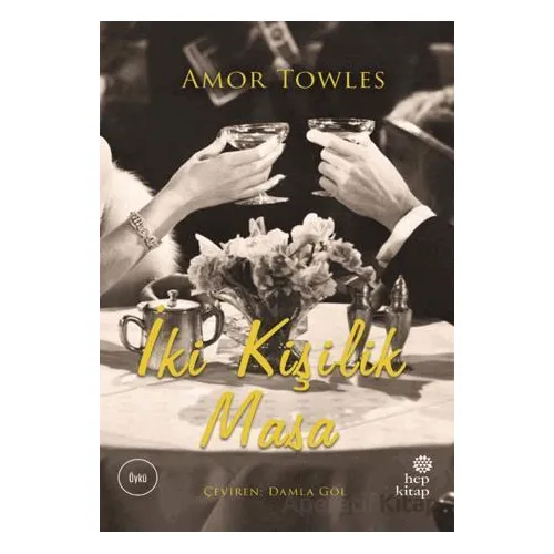 İki Kişilik Masa - Amor Towles - Hep Kitap