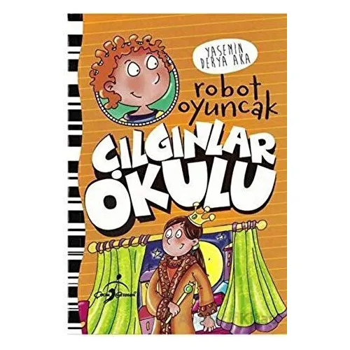 Çılgınlar Okulu - Robot Oyuncak - Yasemin Derya Aka - Çocuk Gezegeni