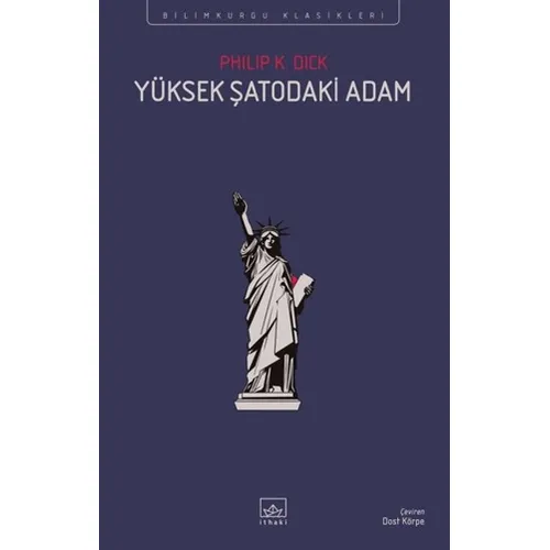 Yüksek Şatodaki Adam - Philip K. Dick - İthaki Yayınları