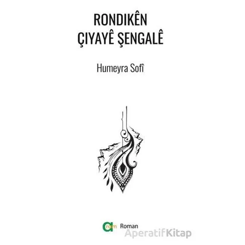 Rondiken Çiyaye Şengale - Humeyra Sofi - Aram Yayınları