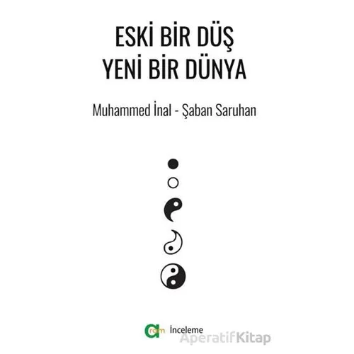 Eski Bir Düş Yeni Bir Dünya - Şaban Saruhan - Aram Yayınları