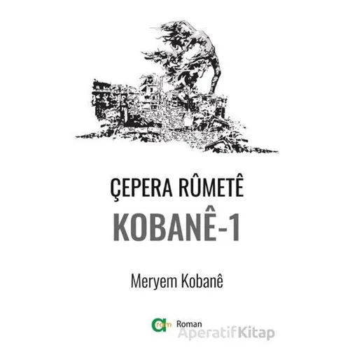 Çepera Rumete Kobane - 1 - Meryem Kobane - Aram Yayınları