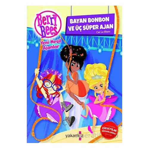 Bayan Bonbon Ve Üç Süper Ajan - Cat Le Blanc - Yakamoz Yayınevi