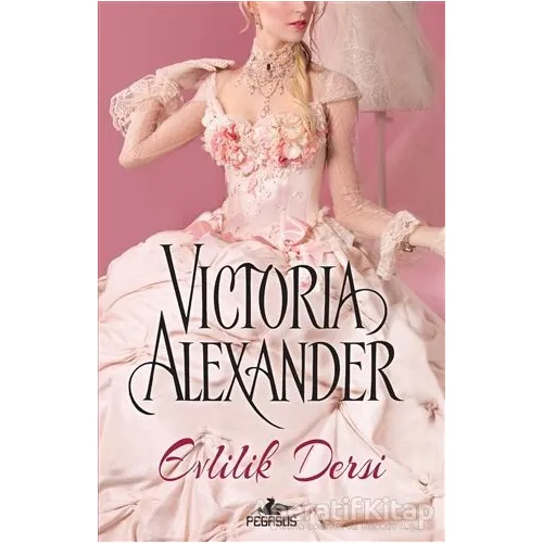 Evlilik Dersi - Victoria Alexander - Pegasus Yayınları