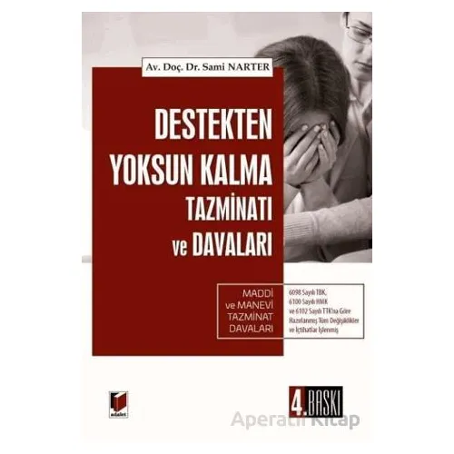 Destekten Yoksun Kalma Tazminatı ve Davaları - Sami Narter - Adalet Yayınevi