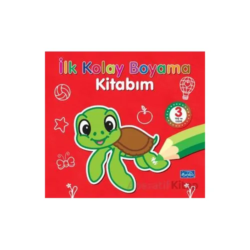 İlk Kolay Boyama Kitabım 3 Yaş Üzeri - Kolektif - Parıltı Yayınları
