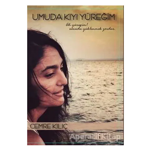 Umuda Kıyı Yüreğim - Cemre Kılıç - İkinci Adam Yayınları