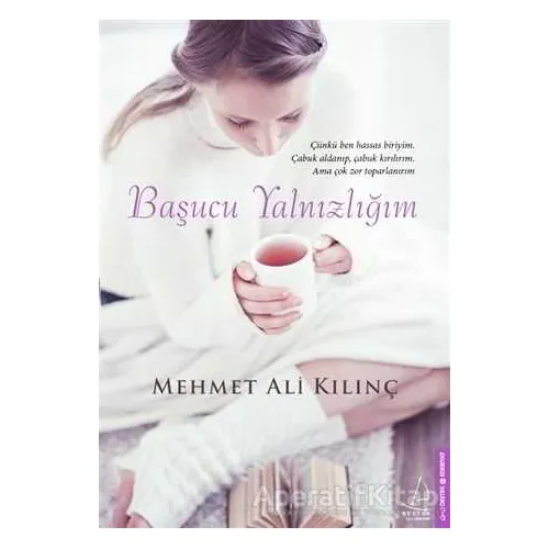 Başucu Yalnızlığım - Mehmet Ali Kılınç - Destek Yayınları