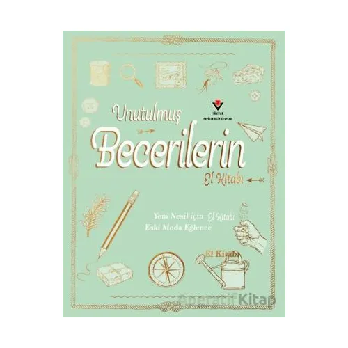 Unutulmuş Becerilerin El Kitabı - Natalie Crowley - TÜBİTAK Yayınları