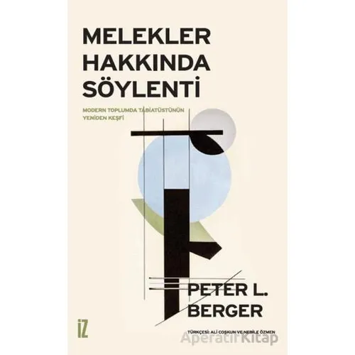 Melekler Hakkında Söylenti - Peter L. Berger - İz Yayıncılık