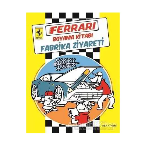 Ferrari Boyama Kitabı: Fabrika Ziyareti - Kolektif - Beta Kids