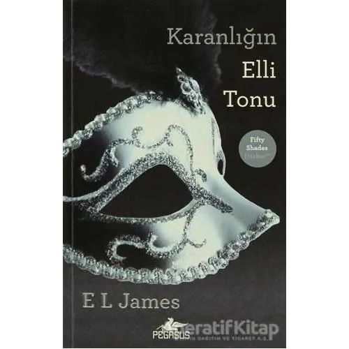 Karanlığın Elli Tonu - E. L. James - Pegasus Yayınları