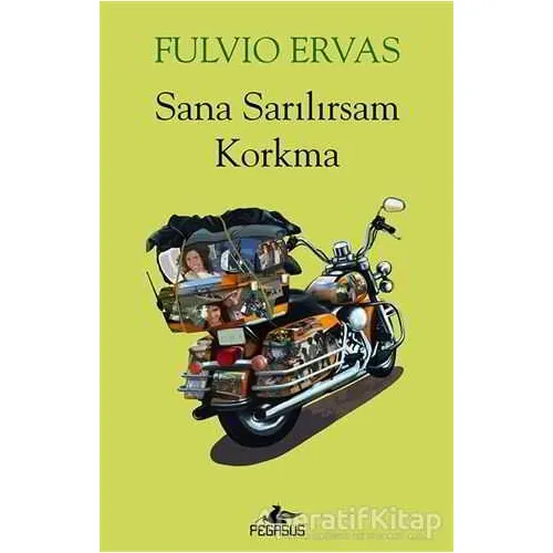 Sana Sarılırsam Korkma - Fulvio Ervas - Pegasus Yayınları