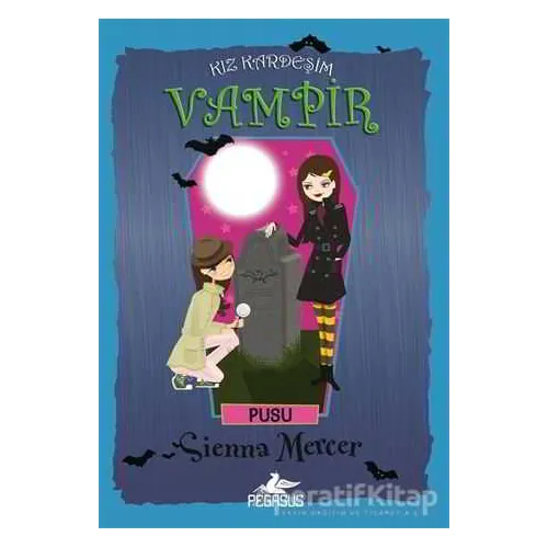 Kız Kardeşim Vampir 12 - Pusu - Sienna Mercer - Pegasus Çocuk Yayınları