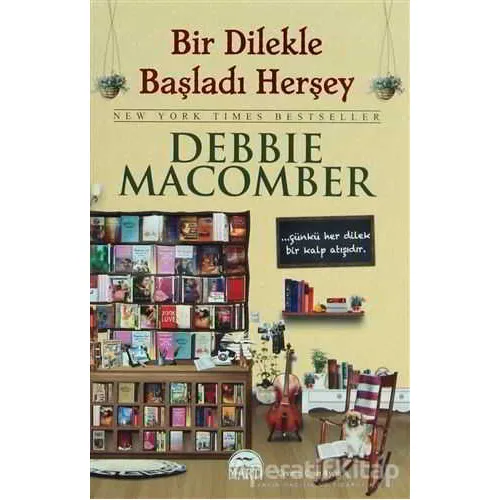 Bir Dilekle Başladı Her şey - Debbie Macomber - Martı Yayınları