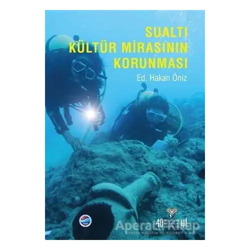 Sualtı Kültür Mirasının Korunması - Kolektif - Arkeoloji ve Sanat Yayınları