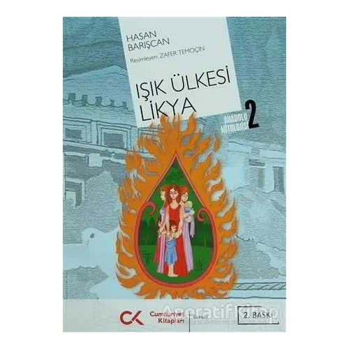 Anadolu Mitolojisi 2 - Işık Ülkesi Likya - Hasan Barışcan - Cumhuriyet Kitapları
