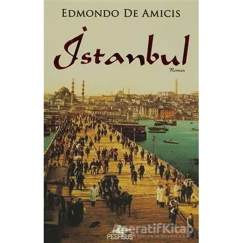 İstanbul - Edmondo De Amicis - Pegasus Yayınları