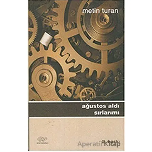 Ağustos Aldı Sırlarımı - Metin Turan - Ürün Yayınları