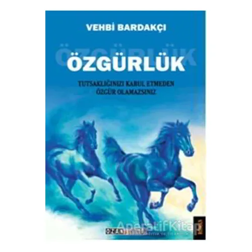 Özgürlük - Vehbi Bardakçı - Ozan Yayıncılık
