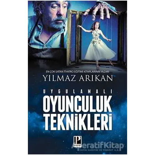 Uygulamalı Oyunculuk Teknikleri - Yılmaz Arıkan - Pozitif Yayınları