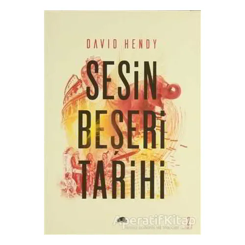 Sesin Beşeri Tarihi: Gürültü - David Hendy - Kolektif Kitap