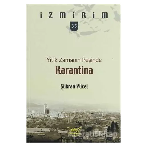 Yitik Zamanın Peşinde: Karantina - Şükran Yücel - Heyamola Yayınları