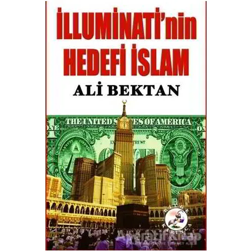 İlluminatinin Hedefi İslam - Ali Bektan - Bilge Karınca Yayınları