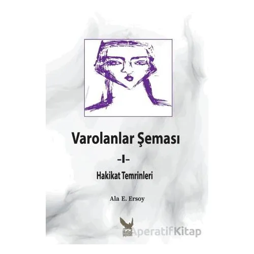 Varolanlar Şeması 1 - Ala E. Ersoy - İkaros Yayınları
