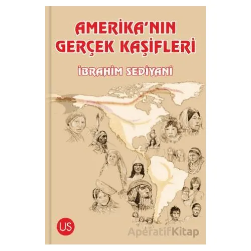 Amerika’nın Gerçek Kaşifleri - İbrahim Sediyani - US Yayınları