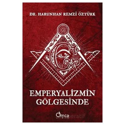 Emperyalizmin Gölgesinde - Harunhan Remzi Öztürk - Omca Yayınları